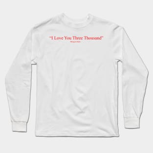 i love you three thousand Long Sleeve T-Shirt